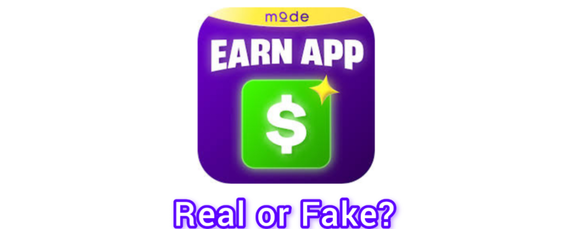 An Earn App by Mode Real or Fake